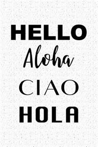 Hello Aloha Ciao Hola