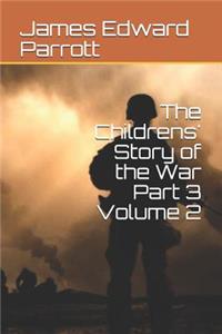 The Childrens' Story of the War Part 3 Volume 2
