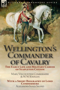 Wellington's Commander of Cavalry