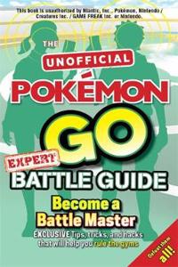 Pokemon Go Expert Battle Guide