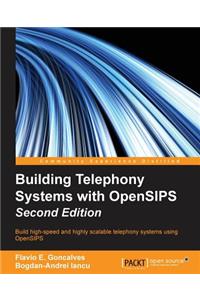 Building Telephony Systems with OpenSIPS -