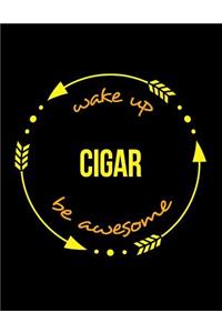 Wake Up Cigar Be Awesome Gift Notebook for a Tobacco Technologist, Wide Ruled Journal
