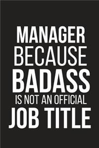 Manager Because Badass Is Not an Official Job Title
