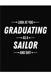 Look at You Graduating as a Sailor and Shit