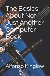 Basics about Not Just Another Computer Book