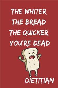 The Whiter the Bread the Quicker You're Dead