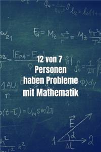 12 Von 7 Personen Haben Probleme Mit Mathematik