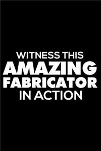 Witness This Amazing Fabricator in Action