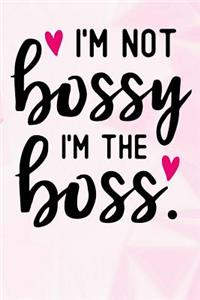 Im Not Bossy Im the Boss