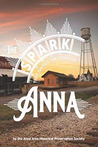 Spark That Ignited the Town of Anna