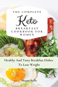 The Complete KETO Breakfast Cookbook For Women