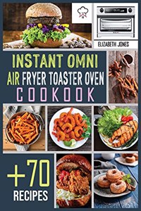 Instant Omni Air Fryer Toaster Oven Cookbook