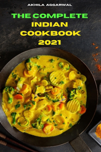 The Complete Indian Cookbook 2021