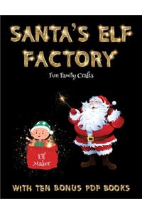 Fun Family Crafts (Santa's Elf Factory)