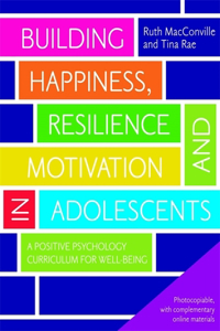 Building Happiness, Resilience and Motivation in Adolescents