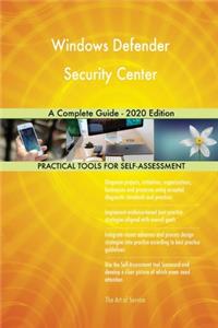 Windows Defender Security Center A Complete Guide - 2020 Edition