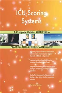 ICU Scoring Systems A Complete Guide - 2020 Edition