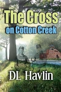 Cross on Cotton Creek