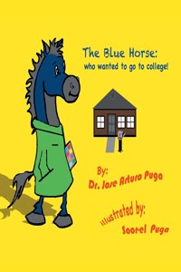 Blue Horse Who Wanted to Go to College