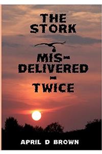 The Stork Mis-Delivered - Twice