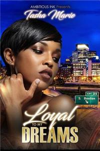 Loyal To My Dreams