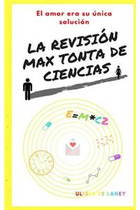 La revisión max tonta de ciencias