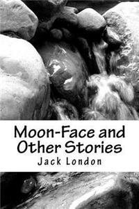 Moon-Face and Other Stories