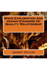 Space Exploration And Human Standard Of Quality Relationship