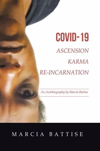 Covid-19 Ascension Karma Re-Incarnation