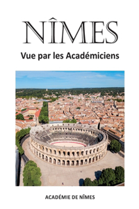 Nîmes vue par les Académiciens