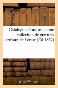 Catalogue d'Une Ancienne Collection de Gravures Arrivant de Venise