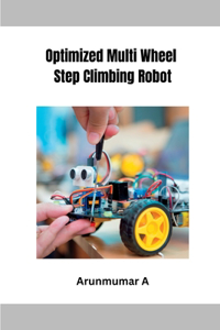 Optimized Multi Wheel Step Climbing Robot