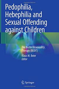 Pedophilia, Hebephilia and Sexual Offending Against Children