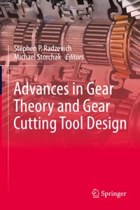 Advances in Gear Theory and Gear Cutting Tool Design