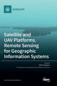 Satellite and UAV Platforms, Remote Sensing for Geographic Information Systems