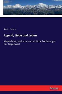 Jugend, Liebe und Leben