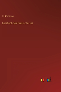 Lehrbuch des Forstschutzes