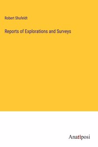 Reports of Explorations and Surveys