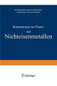 Korrosionen an Eisen Und Nichteisenmetallen: Betriebserfahrungen in Elektrischen Kraftwerken Und Auf Schiffen