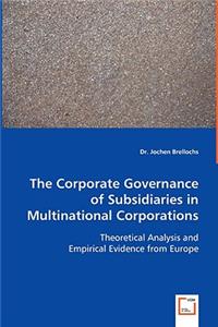 Corporate Governance of Subsidiaries in Multinational Corporations