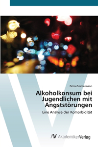 Alkoholkonsum bei Jugendlichen mit Angststörungen