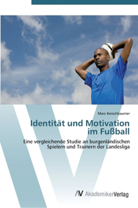 Identität und Motivation im Fußball