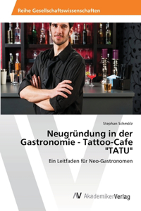 Neugründung in der Gastronomie - Tattoo-Cafe 