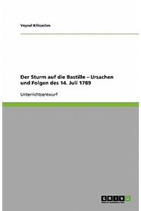 Der Sturm auf die Bastille - Ursachen und Folgen des 14. Juli 1789