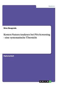 Kosten-Nutzen Analysen bei PSA-Screening - eine systematische Übersicht