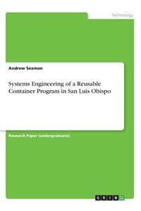 Systems Engineering of a Reusable Container Program in San Luis Obispo