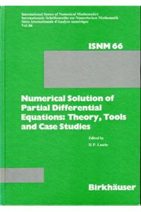 Numerical Solution of Partial Differential Equations: Theory, Tools and Case Studies
