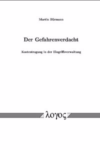 Der Gefahrenverdacht. Kostentragung in Der Eingriffsverwaltung