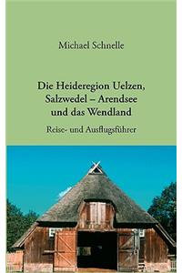 Die Heideregion Uelzen, Salzwedel-Arendsee Und Das Wendland