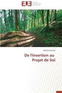 de l'Insertion Au Projet de Soi